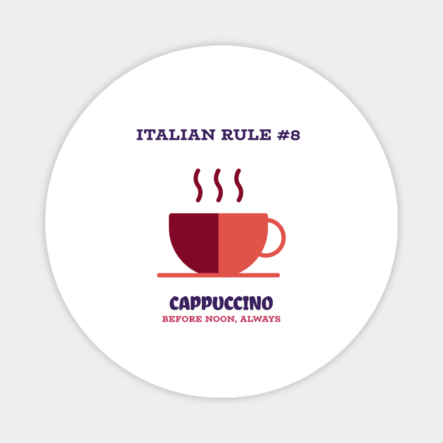 Cappuccino Before Noon Always Magnet by Italikan